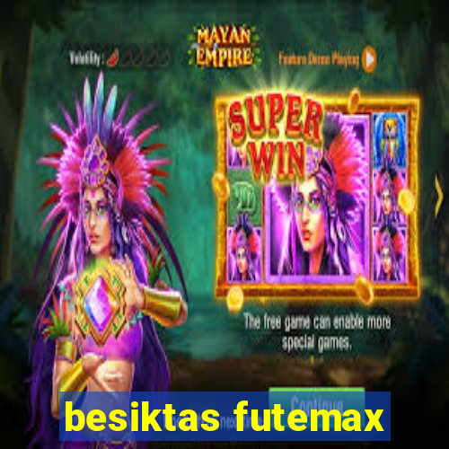 besiktas futemax